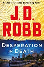 J.D. Robb: Desperation in Death (2022, St. Martin's Press)
