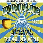 Robert J. Shea, Robert A. Wilson: Illuminatus the Golden Apple, Part 2 (2007, Deepleaf Audio)