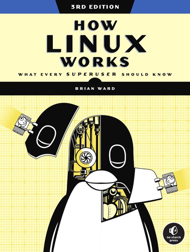 How Linux Works (Paperback, 2021, No Starch Press)