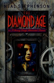 Neal Stephenson: The Diamond Age (2003, Random House Publishing Group)