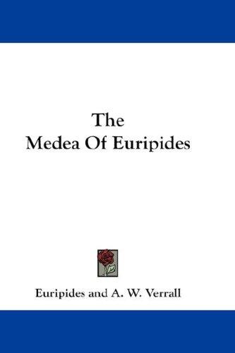 Euripides: The Medea Of Euripides (Paperback, 2007, Kessinger Publishing, LLC)