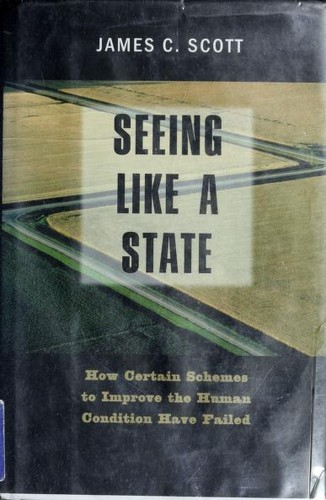 Seeing like a state (1998, Yale University Press)