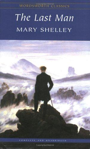 Mary Shelley: The Last Man (Wordsworth Classics) (Wordsworth Classics) (Paperback, 2004, Wordsworth Editions Ltd)