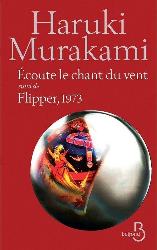 Haruki Murakami: Ecoute le chant du vent suivi de Flipper 1973 (French language, 2016)