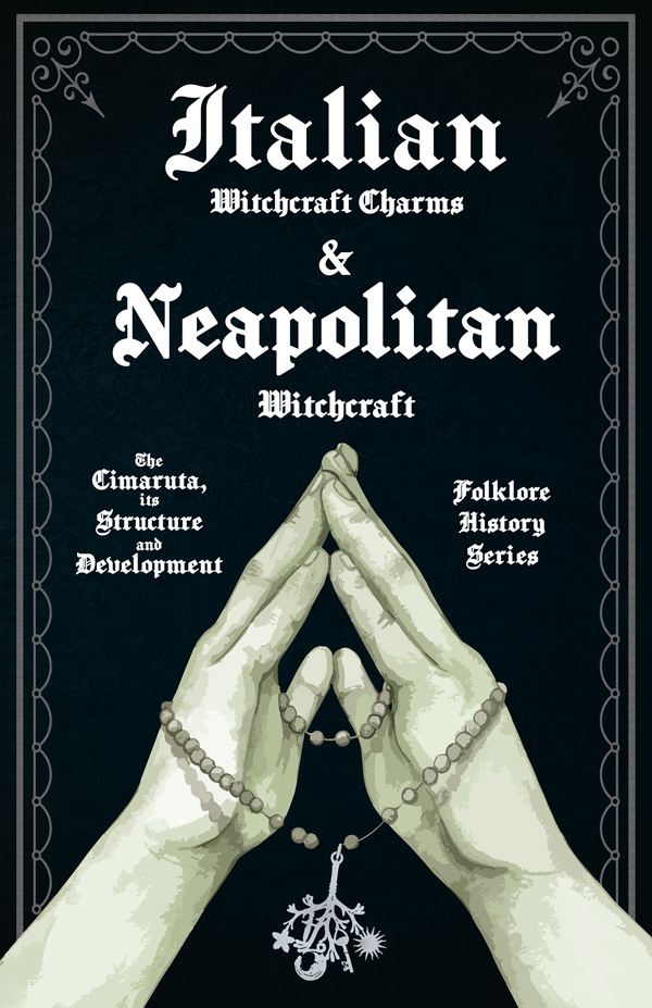 Various: Italian Witchcraft Charms and Neapolitan Witchcraft (Paperback, Read and Co. Books)