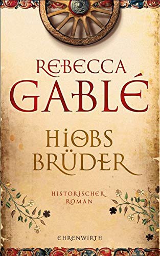 Rebecca Gablé: Hiobs Brüder (Hardcover, 2009, Ehrenwirth Verlag)