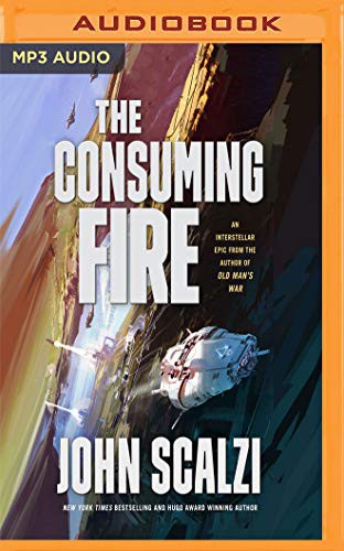 John Scalzi, Wil Wheaton: The Consuming Fire (AudiobookFormat, 2018, Audible Studios on Brilliance Audio, Audible Studios on Brilliance)