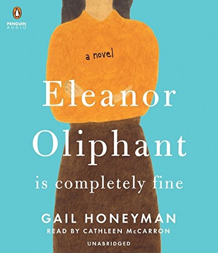 Gail Honeyman: Eleanor Oliphant Is Completely Fine (2017, Penguin Audio)