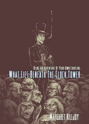 Margaret Killjoy: What Lies Beneath the Clock Tower (2011, Combustion Books)