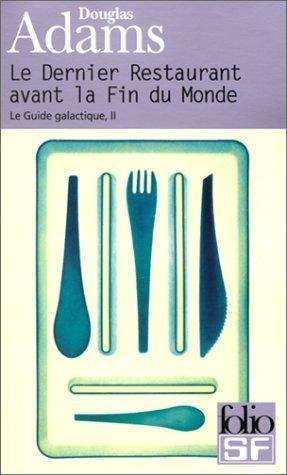 Douglas Adams: Le dernier restaurant avant la fin du monde (French language)