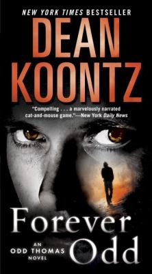 Dean Koontz: Forever Odd
            
                Odd Thomas Novels (2012, Bantam)