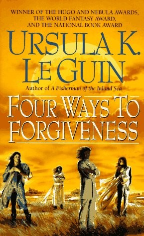 Ursula K. Le Guin: Four ways to forgiveness (1996, HarperPrism)
