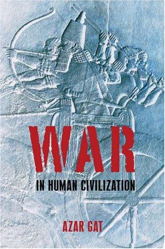 Azar Gat: War in Human Civilization (EBook, 2008, Oxford University Press, USA)