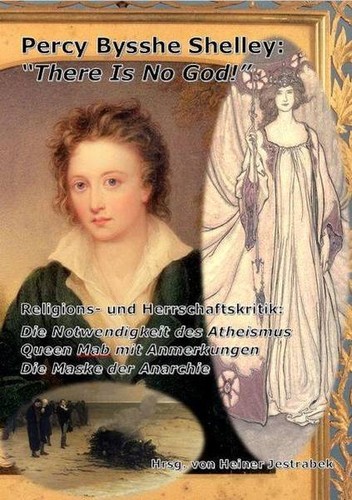 Percy Bysshe Shelley: Percy Bysshe Shelley: „There Is No God!“ (Paperback, German language, 2019, Verlag Freiheitsbaum)