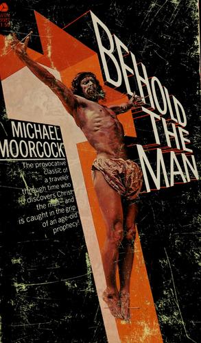 Michael Moorcock: Behold the Man (1978, Avon Books)