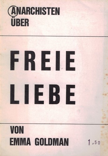 Emma Goldman: Anarchisten über freie Liebe (Paperback, German language, 1971, Arbeitskreis Befreiung)