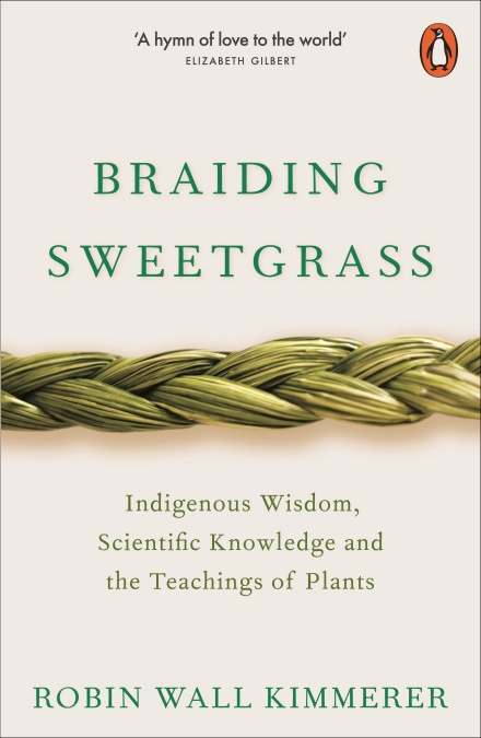 Robin Wall Kimmerer: Braiding Sweetgrass (2020, Penguin Books, Limited)
