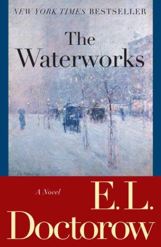 E. L. Doctorow: The Waterworks (2007, Random House Trade Paperbacks)