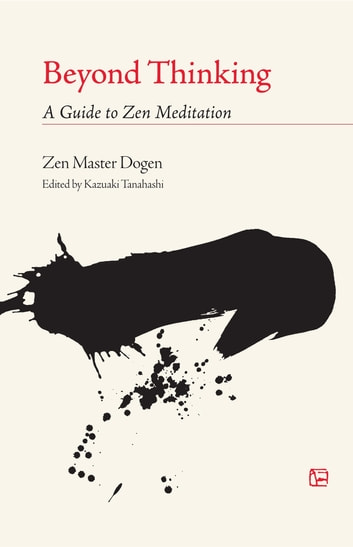 Dōgen Zenji: Beyond Thinking (2004, Shambhala, distributed in the United States by Random House)