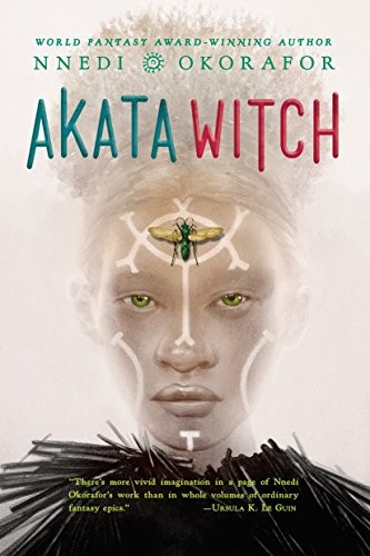 Nnedi Okorafor: Akata Witch (2017, Speak)