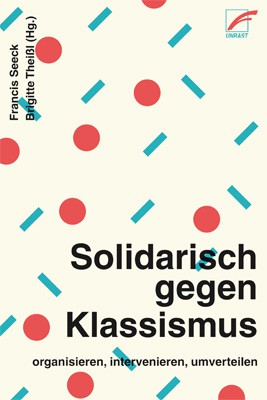 Brigitte Theißl, Francis Seeck: Solidarisch gegen Klassismus (Paperback, 2020, UNRAST Verlag)