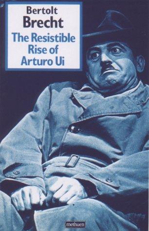 Bertolt Brecht: The resistible rise of Arturo Ui (2001, Arcade Pub.)