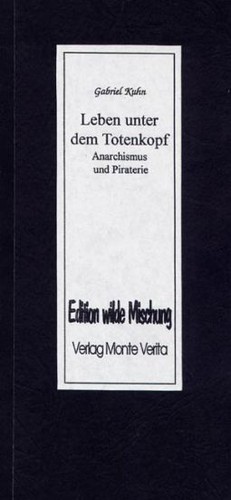 Gabriel Kuhn: Leben unter dem Totenkopf (Paperback, German language, 1994, Verlag Monte Verita)