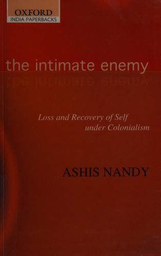 Ashis Nandy: The intimate enemy (1988, Oxford University Press)