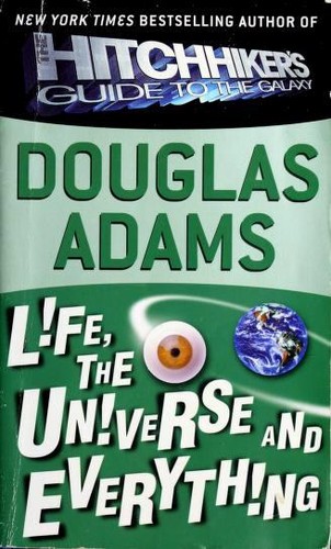 Douglas Adams: Life, the Universe and Everything (Paperback, 2005, Del Rey)