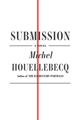 Michel Houellebecq, Lorin Stein: Submission (EBook)