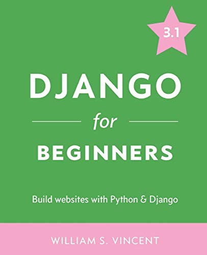 William S. Vincent: Django for Beginners (Paperback, 2020, Welcometocode, WelcomeToCode)