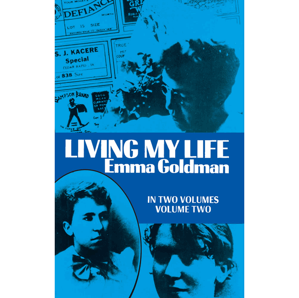Emma Goldman: Living My Life, Vol. 2 (2013, Dover Publications, Incorporated)