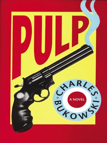 Charles Bukowski: Pulp (EBook, 2007, HarperCollins)