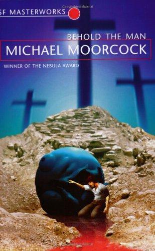 Michael Moorcock: Behold the Man (Paperback, 1999, Firebird Distributing)