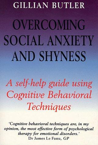 Gillian Butler: Overcoming Social Anxiety and Shyness (Overcoming) (Paperback, 1999, Constable and Robinson)