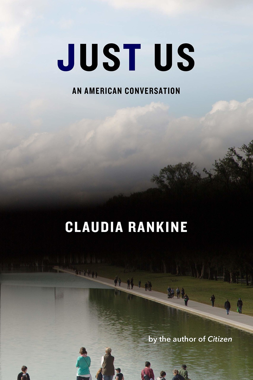 Claudia Rankine: Just Us (2020, Graywolf Press)