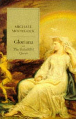 Michael Moorcock: Gloriana, or, The unfulfill'd Queen (1993, Phoenix)