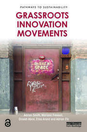 Adrian Smith, Mariano Fressoli, Dinesh Abrol, Elisa Arond, Adrian Ely: Grassroots Innovation Movements (2016, Taylor & Francis Group)