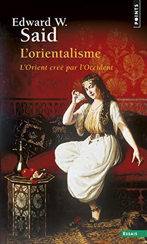 Edward W. Said: L'orientalisme (French language, 2015, Éditions Points)
