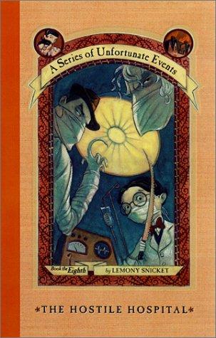 Lemony Snicket: The Hostile Hospital (A Series of Unfortunate Events, Book 8) (Hardcover, 2001, HarperCollins)