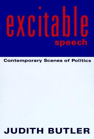 Judith Butler: Excitable speech (1997, Routledge)