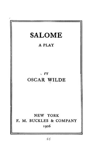 Oscar Wilde: Salome, a play. (1906, F.M. Buckles)