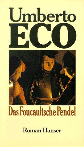 Umberto Eco: Das Foucaultsche pendel (Hardcover, German language, 2003, Carl Hanser)
