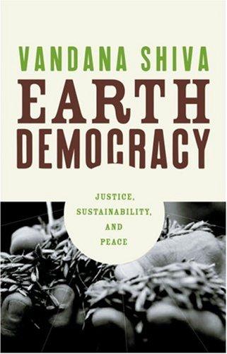 Vandana Shiva: Earth democracy (2005, South End Press)