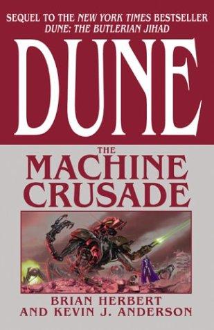 Kevin J. Anderson, Brian Herbert: The Machine Crusade (Legends of Dune, Book 2) (2003, Tor Books)