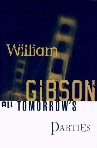 All tomorrow's parties (1999, G.P. Putnam's Sons)