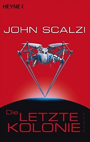 John Scalzi: Die letzte Kolonie (Paperback, 2008, Brand: Heyne Taschenbuch, Heyne Verlag)