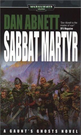 Dan Abnett: Sabbat Martyr (Gaunt's Ghosts) (Paperback, 2003, Games Workshop)