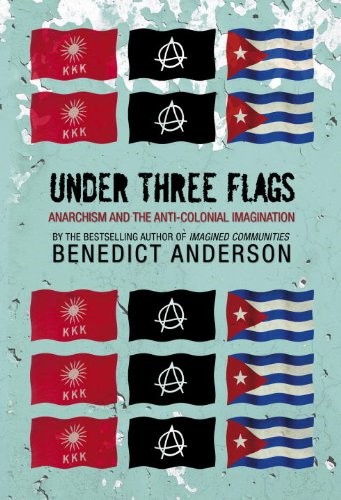 Benedict Anderson: Under Three Flags (Paperback, 2007, Verso Books)