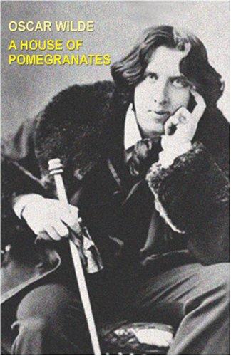 Oscar Wilde: A House of Pomegranates (Paperback, 2005, Wildside Press)